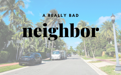 A Really Bad Neighbor