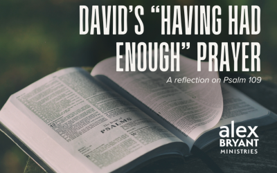 David’s “Having Had Enough” Prayer