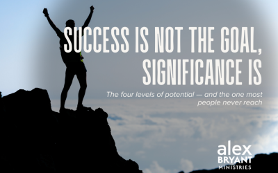 Success Is Not the Goal, Significance Is