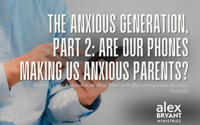 The Anxious Generation, Part 2: Are Our Phones Making Us Anxious Parents?