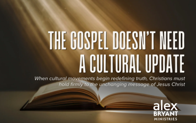 The Gospel Doesn’t Need a Cultural Update